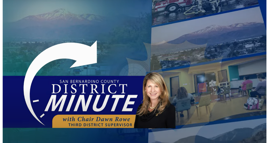 This screenshot from the News Now video features a picture of Supervisor Rowe with the words "San Bernardino County District Minute with Chair Dawn Rowe, Third District Supervisor."