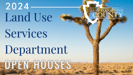 A desert scene with a Joshua Tree and the words 2024 Land Use Services Department OPEN HOUSES