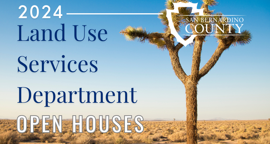 A desert scene with a Joshua Tree and the words 2024 Land Use Services Department OPEN HOUSES