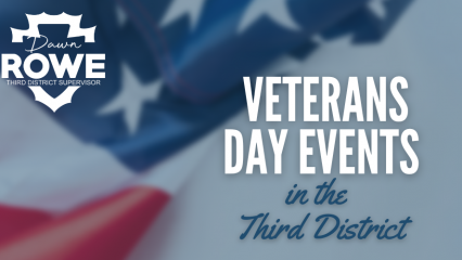 An american flag, the Dawn Rowe Third Districtu Supervisor logo, and the words VETERANS DAY EVENTS IN THE THIRD DISTRICT