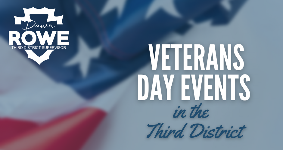 An american flag, the Dawn Rowe Third Districtu Supervisor logo, and the words VETERANS DAY EVENTS IN THE THIRD DISTRICT