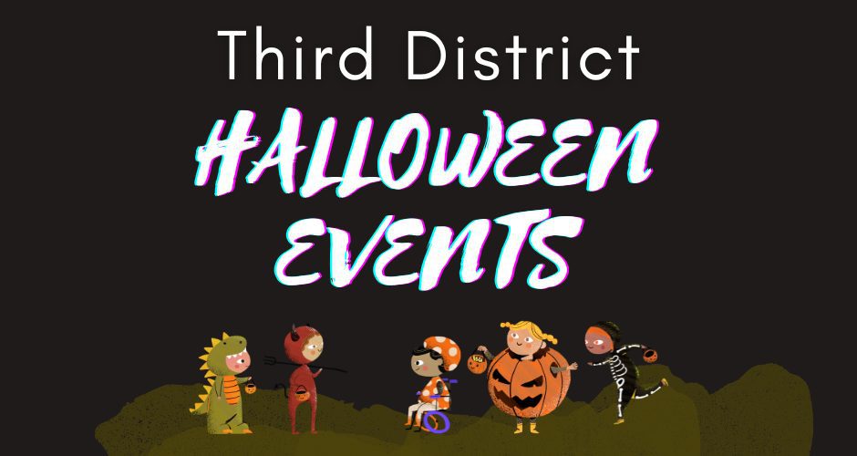 Cartoon images of children in Halloween costumes along with the words THIRD DISTRICT HALLOWEEN EVENTS