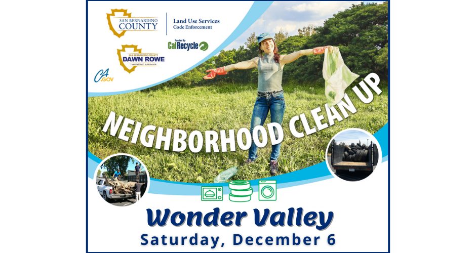 Promotional flyer for a Wonder Valley Neighborhood Cleanup on Saturday, December 6, featuring a woman wearing gloves holding a trash bag in a grassy field. Logos for San Bernardino County, Land Use Services Code Enforcement, CalRecycle, Supervisor Dawn Rowe, and CA.gov appear at the top. Small inset photos show volunteers loading trash into a truck and a truck bed filled with tires. Text reads “Neighborhood Cleanup,” “Wonder Valley,” and “Saturday, December 6,” with icons representing appliances, tires, and washing