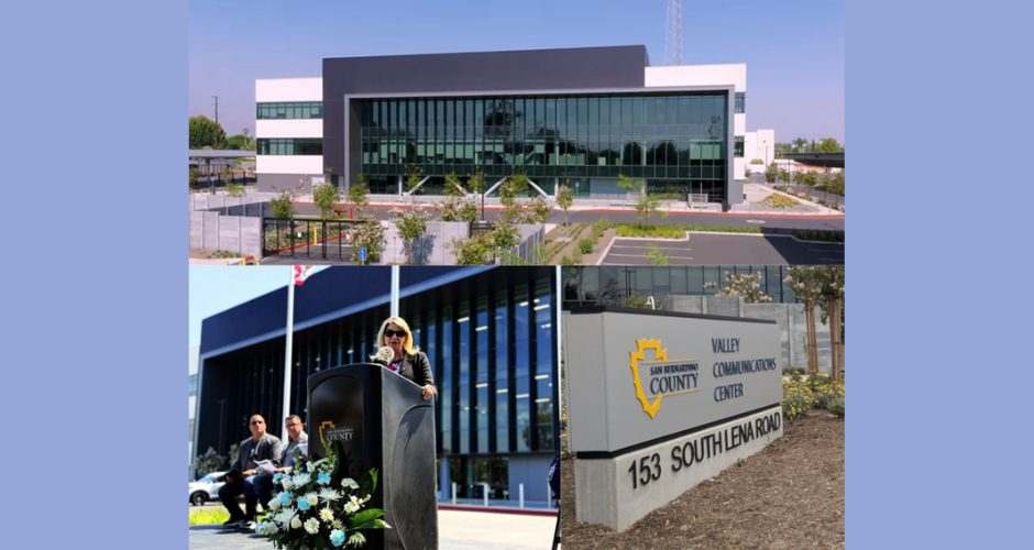 Collage featuring the new San Bernardino County Valley Communications Center in San Bernardino. The top image shows the modern three-story facility with a sleek glass façade and contemporary black-and-white exterior design. The lower left image shows Third District Supervisor Dawn Rowe speaking at a podium during the grand opening ceremony, with attendees seated behind her and floral arrangements in front of the podium. The lower right image shows the facility's monument sign displaying the San Bernardino County logo and the words "Valley Communications Center" alongside the address, 153 South Lena Road.